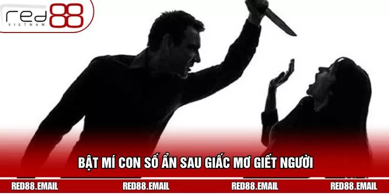 Bật mí con số ẩn sau giấc mơ giết người