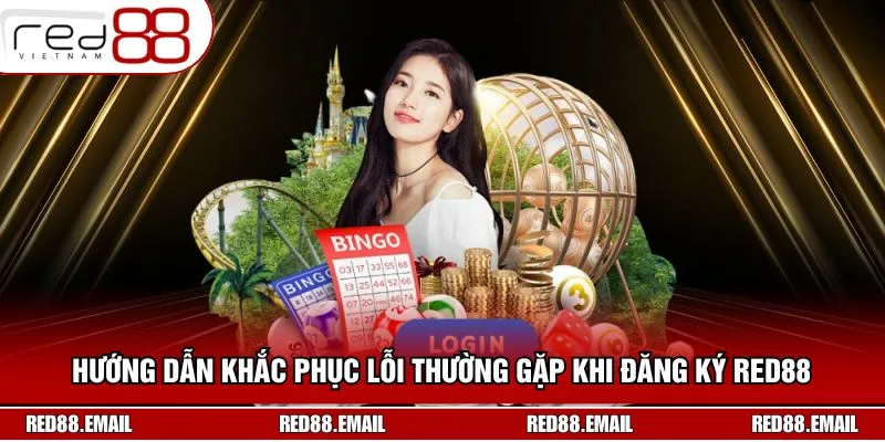 Cách khắc phục lỗi thường gặp khi đăng ký RED88 