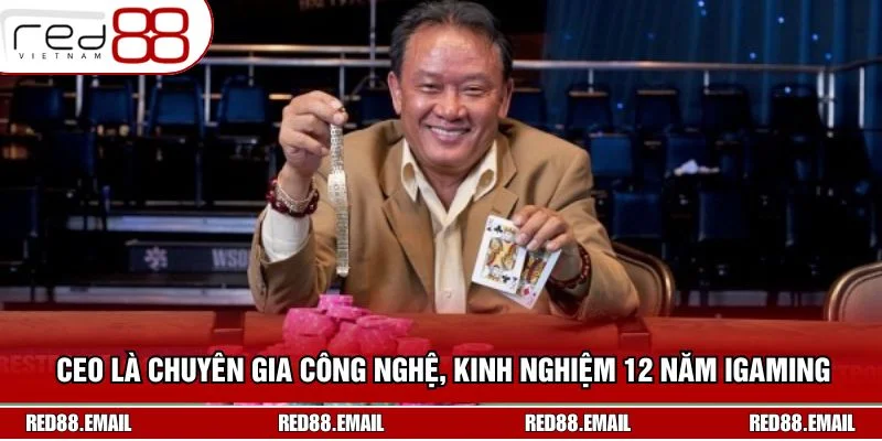 CEO Nguyễn Văn Mến là chuyên gia công nghệ, kinh nghiệm 12 năm trong iGaming