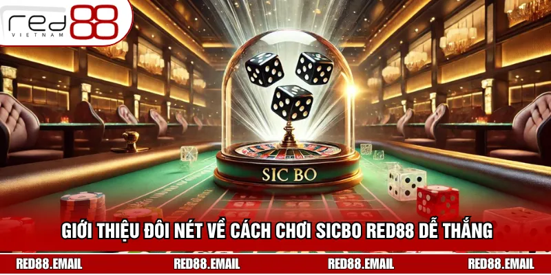 Giới thiệu đôi nét về cách chơi sicbo RED88 dễ thắng