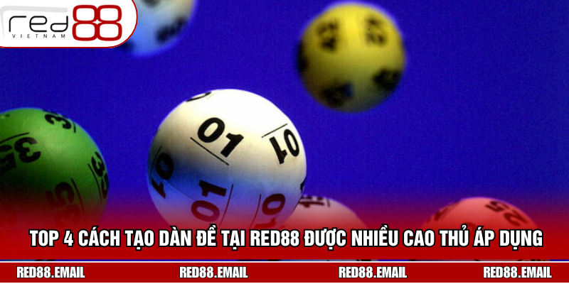 Top 4 cách tạo dàn đề tại Red88 được nhiều cao thủ áp dụng